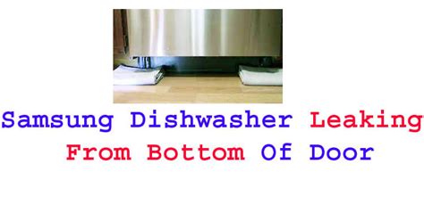 samsung dishwasher door leaking|Samsung Dishwasher Leaking